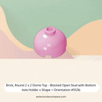 Brick, Round 2 x 2 Dome Top - Blocked Open Stud with Bottom Axle Holder x Shape + Orientation #553b  - 222-Bright Pink