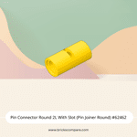 Pin Connector Round 2L With Slot (Pin Joiner Round) #62462 - 24-Yellow