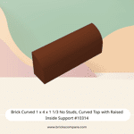 Brick Curved 1 x 4 x 1 1/3 No Studs, Curved Top with Raised Inside Support #10314  - 192-Reddish Brown