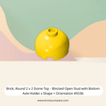 Brick, Round 2 x 2 Dome Top - Blocked Open Stud with Bottom Axle Holder x Shape + Orientation #553b  - 24-Yellow