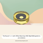 Tile Round 1 x 1 with Offset Black Eye #98138pr0008 (patterns are stickers) - 44-Trans-Yellow