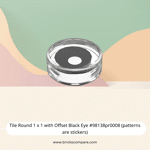 Tile Round 1 x 1 with Offset Black Eye #98138pr0008 (patterns are stickers) - 40-Trans-Clear