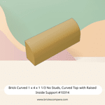 Brick Curved 1 x 4 x 1 1/3 No Studs, Curved Top with Raised Inside Support #10314  - 5-Tan