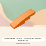 Slope Curved 4 x 1 No Studs - Stud Holder with Symmetric Ridges #11153  - 106-Orange