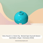 Brick, Round 2 x 2 Dome Top - Blocked Open Stud with Bottom Axle Holder x Shape + Orientation #553b  - 322-Medium Azure