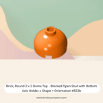 Brick, Round 2 x 2 Dome Top - Blocked Open Stud with Bottom Axle Holder x Shape + Orientation #553b  - 106-Orange