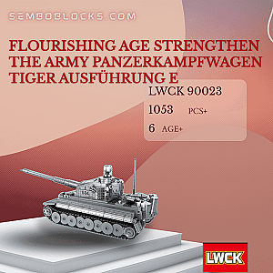 LWCK 90023 Military Flourishing Age Strengthen The Army Panzerkampfwagen Tiger Ausführung E